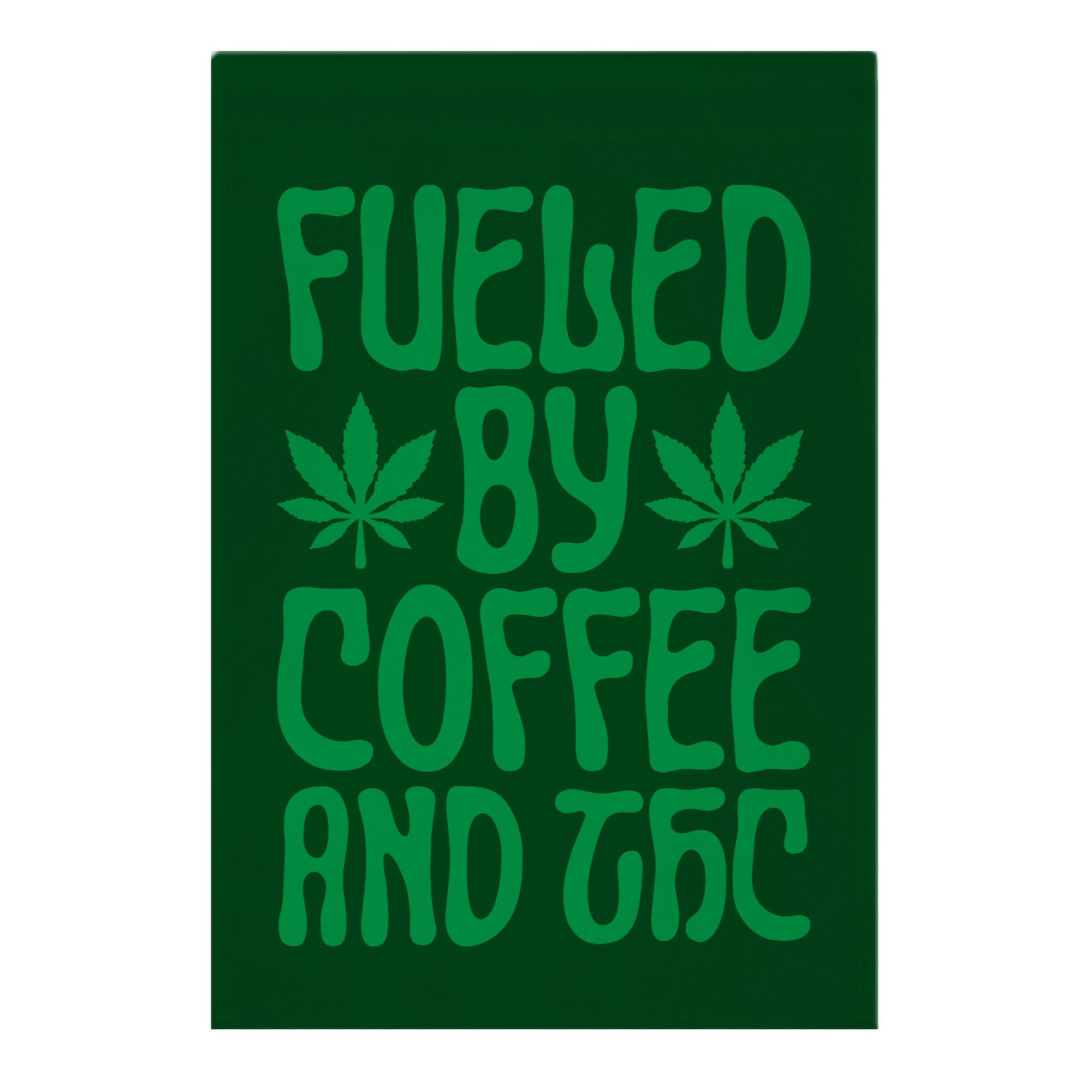Fueled By Coffee And THC Garden Flag